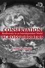 Cover: Conservation Across Borders - University of Pennsylvania Press, Inc.