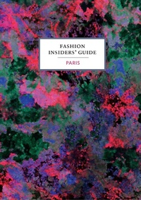 Abbildung von: Fashion Insiders' Guide to Paris - Abrams