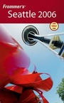 Cover: Frommer's Seattle 2006 - Hungry Minds Inc,U.S.