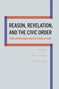 Cover: Reason, Revelation, and the Civic Order - Northern Illinois University Press