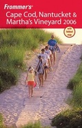 Cover: Frommer's Cape Cod, Nantucket & Martha's Vineyard 2006 - Hungry Minds Inc,U.S.