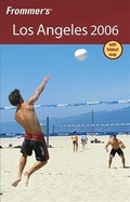 Cover: Frommer's Los Angeles 2006 - Hungry Minds Inc,U.S.