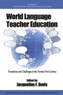 Cover: World Language Teacher Education - Information Age Publishing
