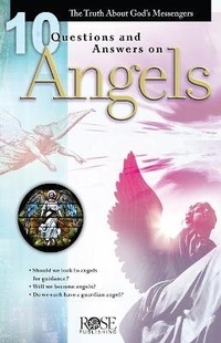Enlarge image Cover: 10 Questions and Answers on Angels - ROSE PUBLISHING