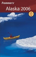 Cover: Frommer's Alaska 2006 - Hungry Minds Inc,U.S.