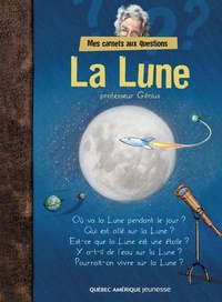 Abbildung von: Mes carnets aux questions : La lune - Quebec Amerique