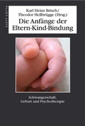 Cover: Die Anf&auml;nge der Eltern-Kind-Bindung - Klett-Cotta