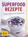 Cover: Superfood Rezepte - Gr&auml;fe und Unzer