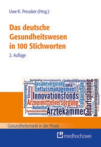 Abbildung von: Das deutsche Gesundheitswesen in 100 Stichworten - medhochzwei Verlag