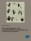 Cover: Die Lokalan&auml;sthesie, ihre wissenschaftlichen Grundlagen und praktische Anwendung - Fachbuchverlag-Dresden