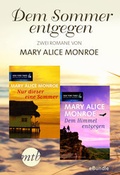 Cover: Dem Sommer entgegen - zwei Romane von Mary Alice Monroe - MIRA Taschenbuch