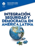 Cover: Integracio&acute;n, seguridad y democracia en Ame&acute;rica Latina - ITESO