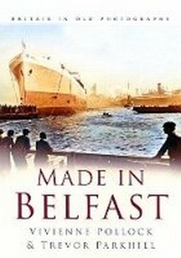 Enlarge image Cover: Made in Belfast - The History Press Ltd