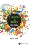 Cover: Eliminating The Universe: Logical Properties Of Natural Language - World Scientific Publishing Co Pte Ltd