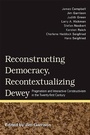 Cover: Reconstructing Democracy, Recontextualizing Dewey - De Gruyter