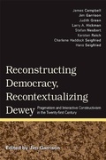 Cover: Reconstructing Democracy, Recontextualizing Dewey - De Gruyter