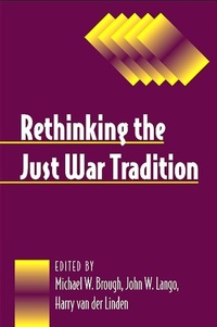 Enlarge image Cover: Rethinking the Just War Tradition - State University of New York Press