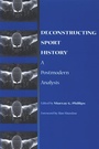 Cover: Deconstructing Sport History - State University of New York Press