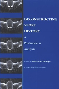 Enlarge image Cover: Deconstructing Sport History - State University of New York Press