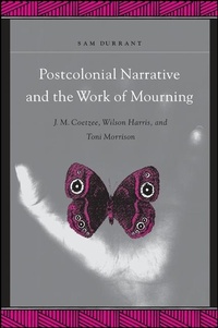 Enlarge image Cover: Postcolonial Narrative and the Work of Mourning - State University of New York Press