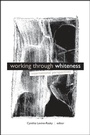 Cover: Working through Whiteness - De Gruyter