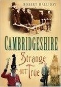 Cover: Cambridgeshire: Strange But True - The History Press Ltd