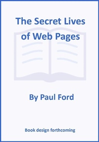 Enlarge image Cover: The Secret Lives of Web Pages - Farrar, Straus and Giroux;MCD