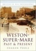 Cover: Weston-super-Mare Past and Present - The History Press Ltd