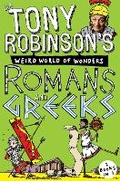 Cover: Sir Tony Robinson's Weird World of Wonders: Romans and Greeks - Macmillan Children's Books