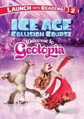 Cover: Ice Age Collision Course: Welcome to Geotopia - Little Bee Books Inc.