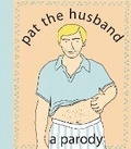 Cover: Pat the Husband - Cider Mill Press Book Publishers LLC