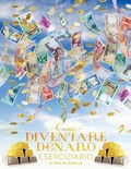 Cover: Come Diventare Denaro Eserciziario - How To Become Money Workbook Italian - Access Consciousness Publishing Company