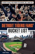 Cover: The Detroit Tigers Fans' Bucket List - Triumph Books (IL)