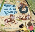 Cover: Manners are Not for Monkeys - Kids Can Press