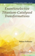 Cover: Enantioselective Titanium-catalysed Transformations - Imperial College Press
