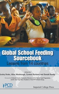 Enlarge image Cover: Global School Feeding Sourcebook: Lessons From 14 Countries - Imperial College Press