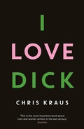 Cover: I Love Dick - Serpent's Tail