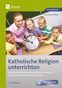 Abbildung von: Katholische Religion unterrichten, Klasse 3/4 - Auer Verlag in der AAP Lehrerwelt GmbH
