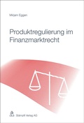 Cover: Produktregulierung im Finanzmarktrecht - St&auml;mpfli Verlag AG
