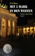 Cover: Mit 5 Mark in den Westen - Books on Demand