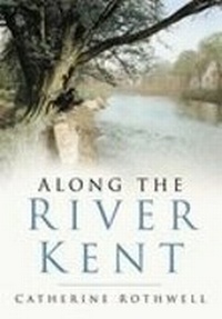 Abbildung von: Along the River Kent - The History Press Ltd