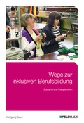 Cover: Wege zur inklusiven Berufsbildung - Feldhaus