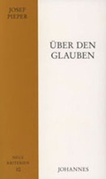 Cover: &Uuml;ber den Glauben - Johannes Verlag