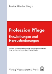 Abbildung von: Profession Pflege. - Duncker & Humblot