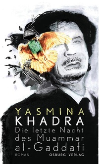 Abbildung von: Die letzte Nacht des Muammar al-Gaddafi - Osburg Verlag