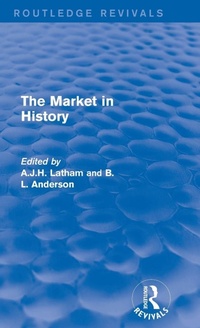 Enlarge image Cover: The Market in History (Routledge Revivals) - Routledge
