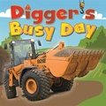 Cover: Digger and Friends: Digger's Busy Day - Franklin Watts Ltd