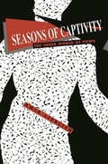 Cover: Seasons of Captivity - New York University Press