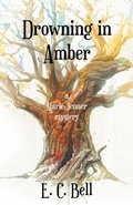 Cover: Drowning in Amber - Tyche Books Ltd.