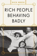 Cover: Rich People Behaving Badly - Chicago Review Press - Fulcrum